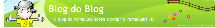 Blog do Blog - O blog do PortalCab sobre o PortalCab! =D